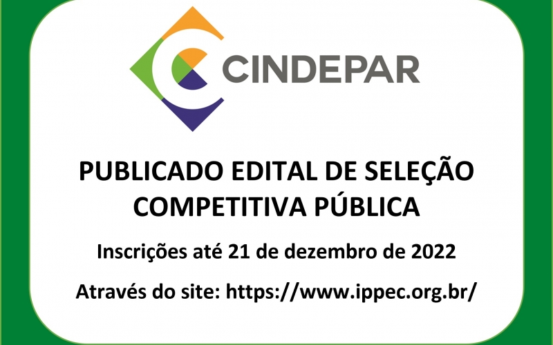 CINDEPAR lança edital de Seleção Competitiva Pública